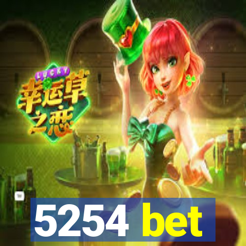5254 bet